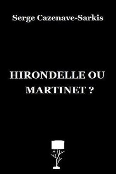 Hirondelle ou martinet ? Nouvelles de Serge Cazenave
