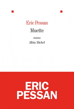 Muette, d'Eric Pessan, Ed. Albin Michel