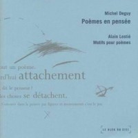 Poèmes en pensée, Michel Deguy - Motifs pour poèmes, Alain Lestié, Ed. Le bleu du ciel