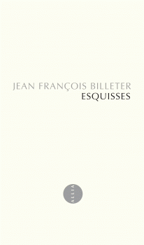 Esquisses, Jean-François Billeter, Ed. Allia, 2016